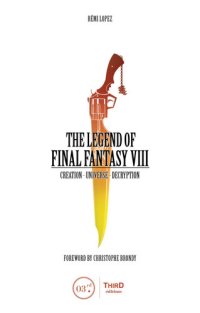 cover of the book The Legend of Final Fantasy VIII: Creation - Universe - Decryption