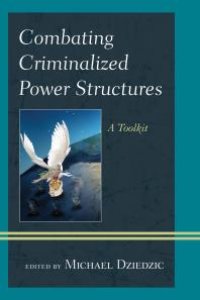 cover of the book Combating Criminalized Power Structures : A Toolkit