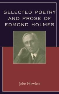 cover of the book Selected Poetry and Prose of Edmond Holmes