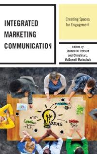 cover of the book Integrated Marketing Communication : Creating Spaces for Engagement