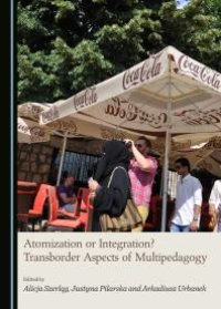 cover of the book Atomization or Integration? Transborder Aspects of Multipedagogy