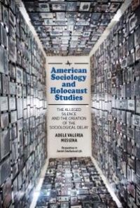 cover of the book American Sociology and Holocaust Studies : The Alleged Silence and the Creation of the Sociological Delay