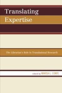 cover of the book Translating Expertise : The Librarian's Role in Translational Research