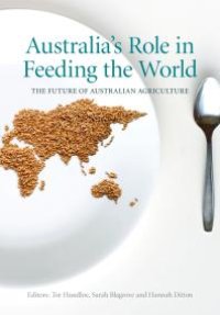 cover of the book Australia's Role in Feeding the World : The Future of Australian Agriculture