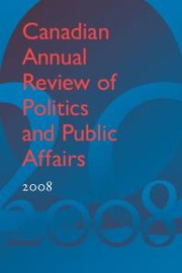 cover of the book Canadian Annual Review of Politics and Public Affairs 2008