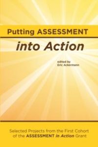 cover of the book Putting Assessment into Action : Selected Projects from the First Cohort of the Assessment in Action Grant