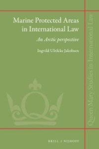 cover of the book Marine Protected Areas in International Law : An Arctic Perspective