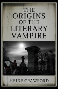 cover of the book The Origins of the Literary Vampire