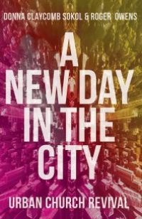 cover of the book A New Day in the City : Urban Church Revival