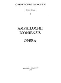 cover of the book Amphilochii Iconiensis Opera : orationes, pluraque alia quae supersunt, nonnulla etiam spuria