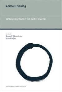 cover of the book Animal Thinking : Contemporary Issues in Comparative Cognition