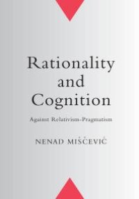 cover of the book Rationality and Cognition : Against Relativism-Pragmatism