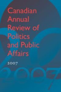 cover of the book Canadian Annual Review of Politics and Public Affairs 2007