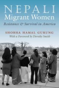 cover of the book Nepali Migrant Women : Resistance and Survival in America