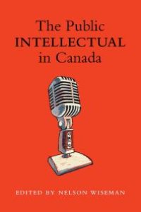 cover of the book The Public Intellectual in Canada