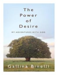 cover of the book The Power of Desire : My Adventures with God