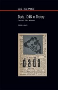 cover of the book Dada 1916 in Theory : Practices of Critical Resistance