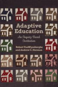 cover of the book Adaptive Education : An Inquiry-Based Institution