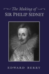 cover of the book The Making of Sir Philip Sidney