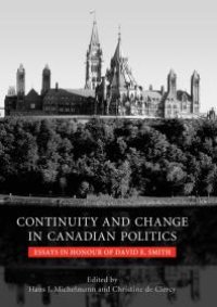 cover of the book Continuity and Change in Canadian Politics : Essays in Honour of David E. Smith