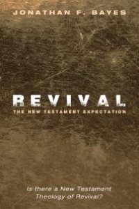 cover of the book Revival: The New Testament Expectation : Is There a New Testament Theology of Revival?