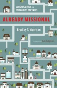 cover of the book Already Missional : Congregations as Community Partners