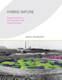 cover of the book Hybrid Nature : Sewage Treatment and the Contradictions of the Industrial Ecosystem