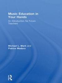 cover of the book Music Education in Your Hands : An Introduction for Future Teachers