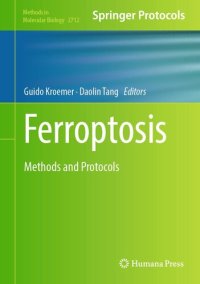 cover of the book Ferroptosis: Methods and Protocols (Methods in Molecular Biology, 2712)