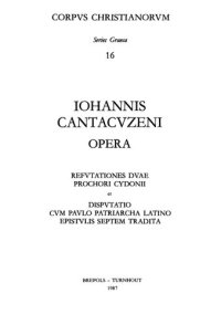 cover of the book Iohannis Cantacuzeni Refutationes Prochori Cydonii et disputatio cum Paulo Patriarcha Latino epistulis septem tradita