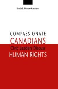 cover of the book Compassionate Canadians : Civic Leaders Discuss Human Rights