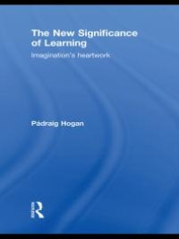 cover of the book The New Significance of Learning : Imagination's Heartwork