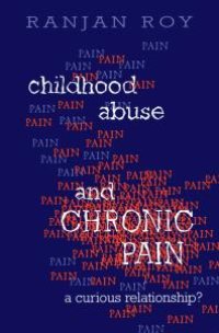 cover of the book Childhood Abuse and Chronic Pain : A Curious Relationship?