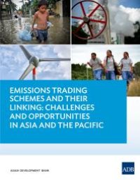 cover of the book Emissions Trading Schemes and Their Linking : Challenges and Opportunities in Asia and the Pacific