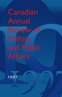 cover of the book Canadian Annual Review of Politics and Public Affairs : 1997