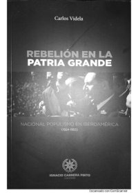 cover of the book Rebelión en la Patria Grande - Nacional populismo en Iberoamérica (1924-1955)