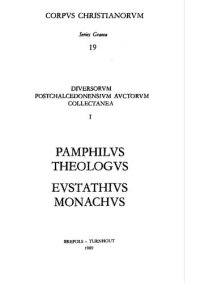 cover of the book Diversorum postchalcedonensium auctorum collectanea: Pamphilus Theologus, Eustathius monachus: Diversorum capitum seu difficultatum solutio; Epistula de duabus naturis