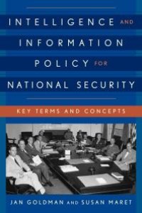 cover of the book Intelligence and Information Policy for National Security : Key Terms and Concepts