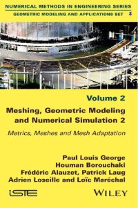 cover of the book Meshing, Geometric Modeling and Numerical Simulation, Volume 2: Metrics, Meshes and Mesh Adaptation (Geometric Modeling and Applications)