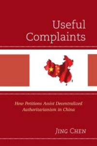 cover of the book Useful Complaints : How Petitions Assist Decentralized Authoritarianism in China