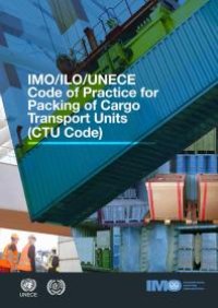 cover of the book IMO/ILO/UNECE Code of Practice for Packing of Cargo Transport Units (CTU Code)