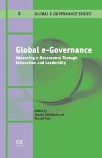 cover of the book Global E-Governance : Advancing e-Governance Through Innovation and Leadership