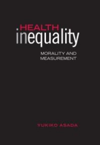 cover of the book Health Inequality : Morality and Measurement