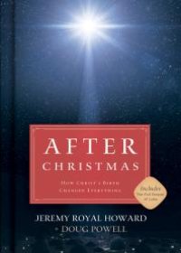 cover of the book After Christmas : How Christ's Birth Changed Everything