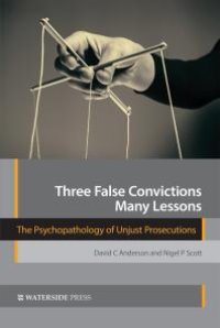 cover of the book Three False Convictions, Many Lessons : The Psychopathology of Unjust Prosecutions