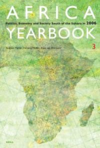 cover of the book Africa Yearbook Volume 3 : Politics, Economy and Society South of the Sahara In 2006