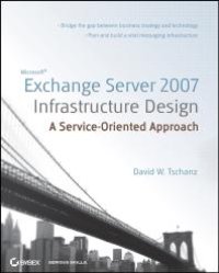 cover of the book Microsoft Exchange Server 2007 Infrastructure Design : A Service-Oriented Approach