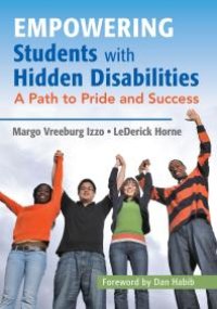 cover of the book Empowering Students with Hidden Disabilities : A Path to Pride and Success