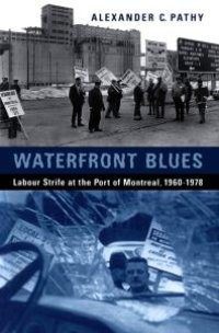 cover of the book Waterfront Blues : Labour Strife at the Port of Montreal, 1960-1978