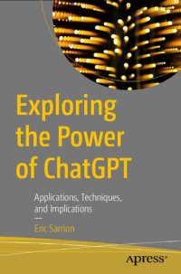 cover of the book Exploring the Power of ChatGPT: Applications, Techniques, and Implications